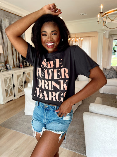 Save Water Drink Margs Graphic Top