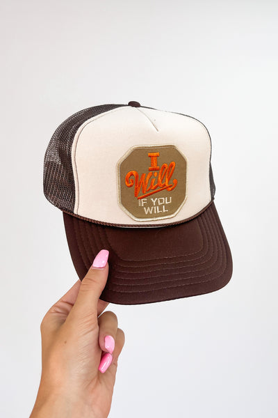 I Will If you Will Trucker Hat